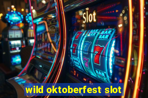 wild oktoberfest slot