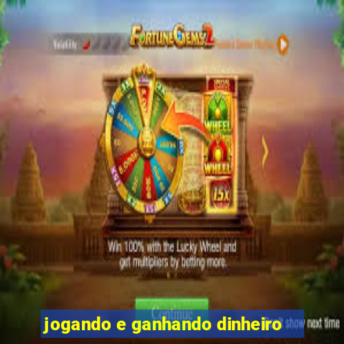 jogando e ganhando dinheiro