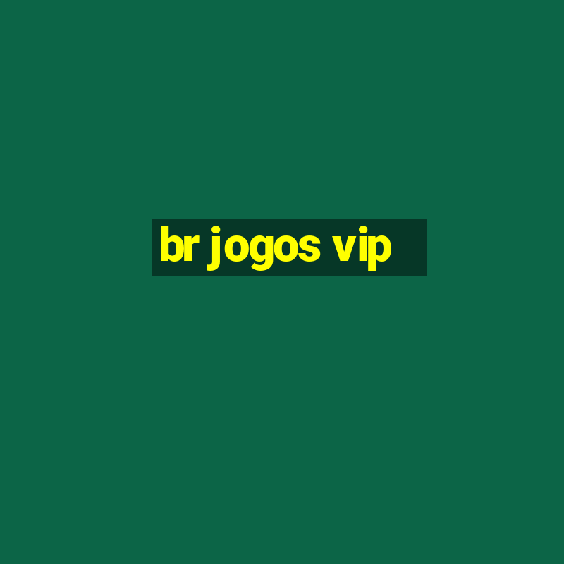 br jogos vip