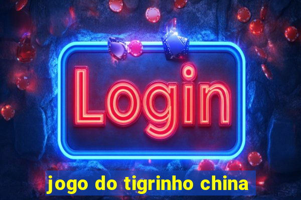 jogo do tigrinho china