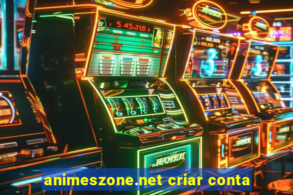 animeszone.net criar conta