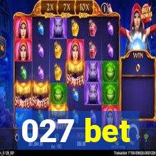 027 bet