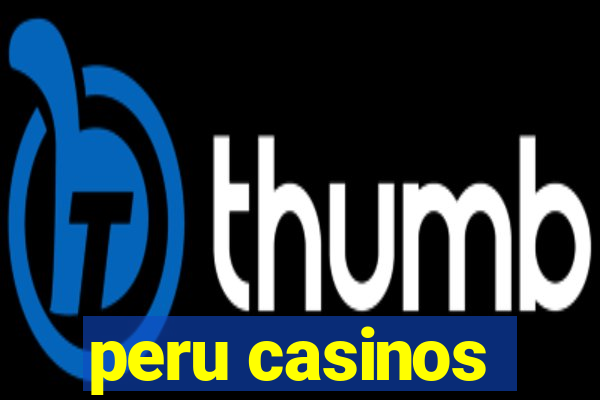 peru casinos