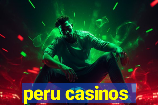 peru casinos