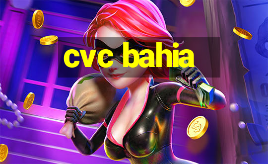 cvc bahia