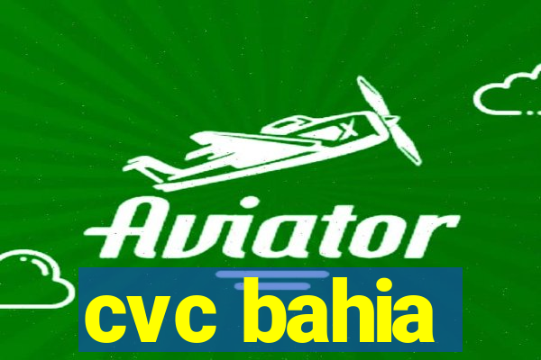 cvc bahia