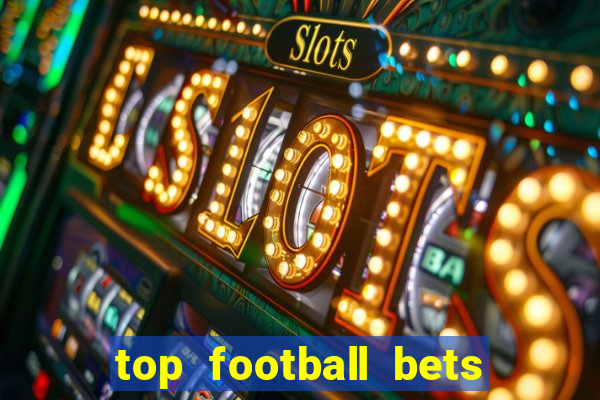 top football bets for today