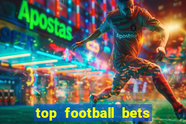 top football bets for today