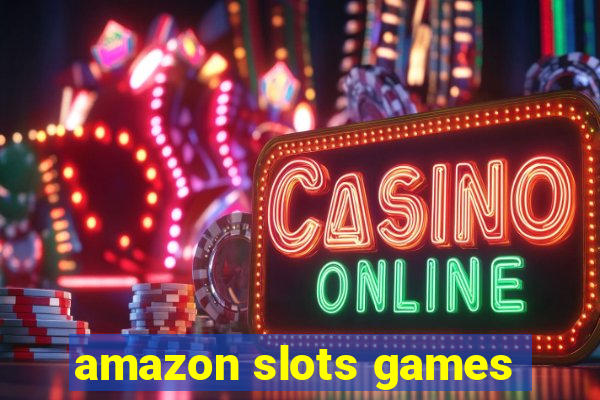 amazon slots games