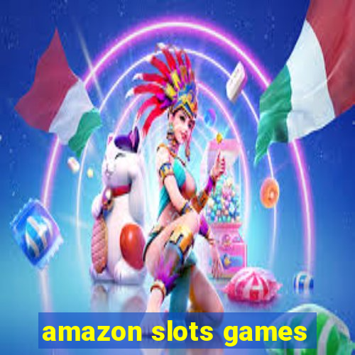 amazon slots games