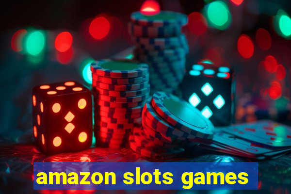 amazon slots games