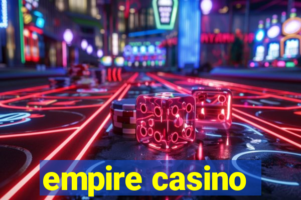 empire casino