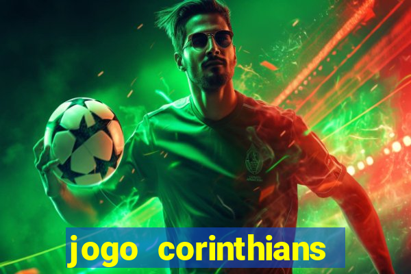 jogo corinthians onde assitir