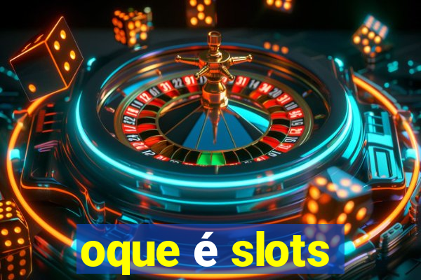 oque é slots