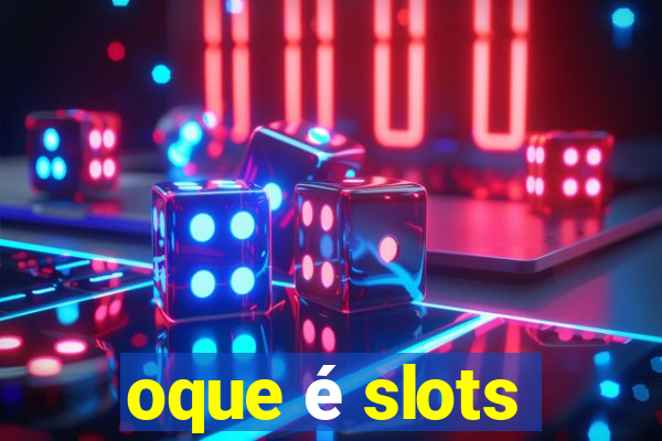 oque é slots