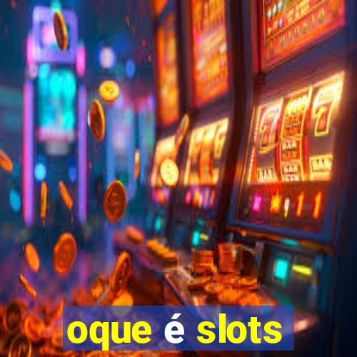 oque é slots