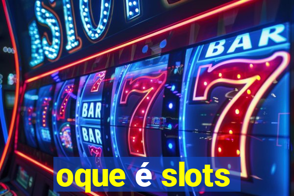 oque é slots