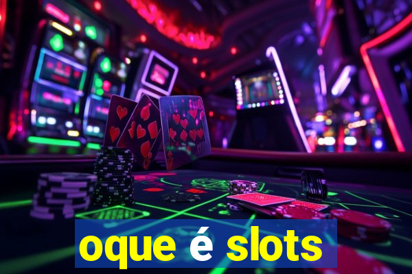 oque é slots