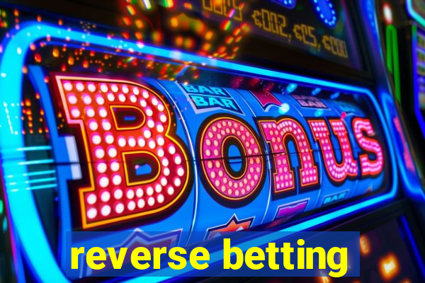 reverse betting