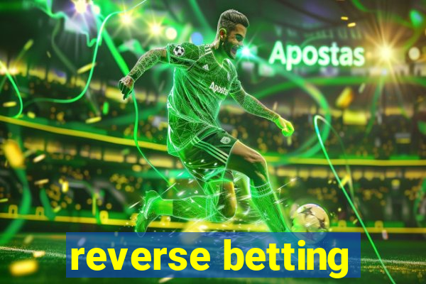 reverse betting