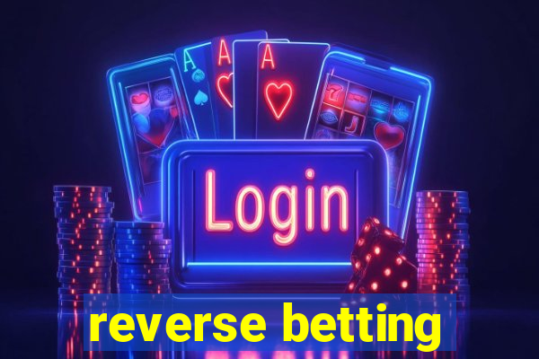 reverse betting