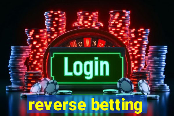 reverse betting