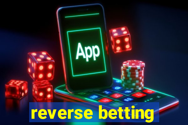 reverse betting