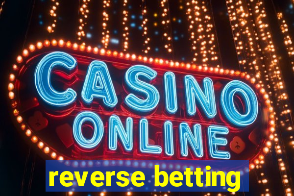 reverse betting