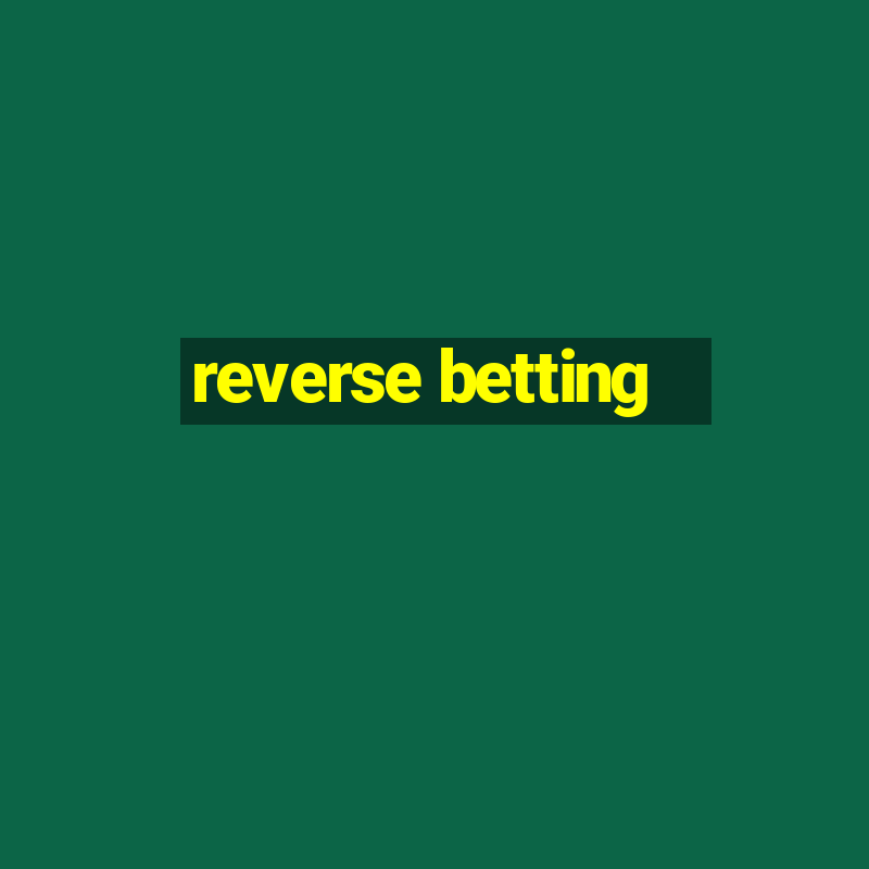 reverse betting