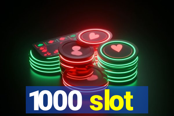 1000 slot