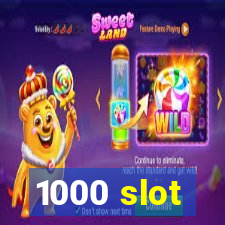 1000 slot