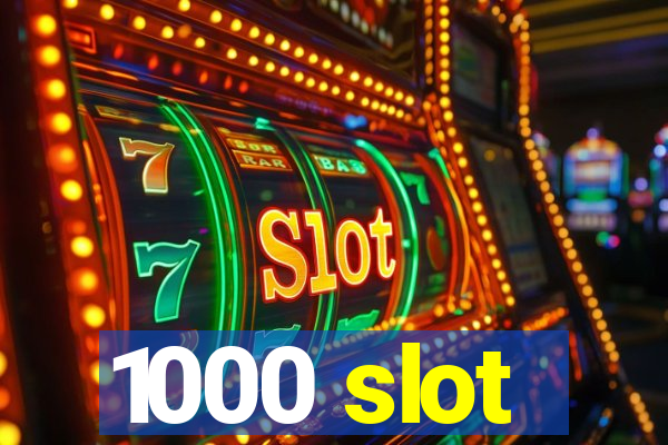 1000 slot