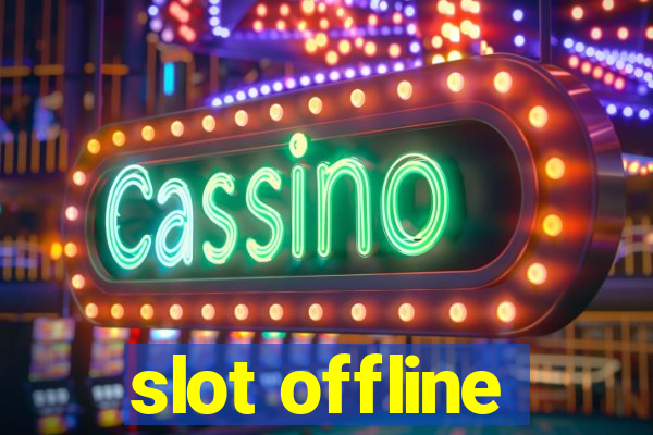 slot offline