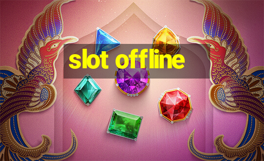 slot offline