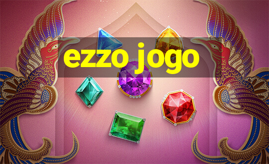 ezzo jogo