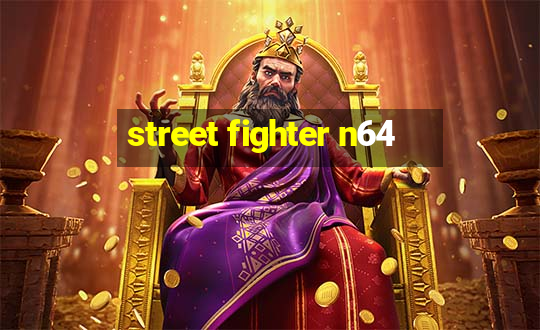 street fighter n64