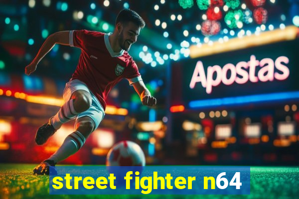 street fighter n64