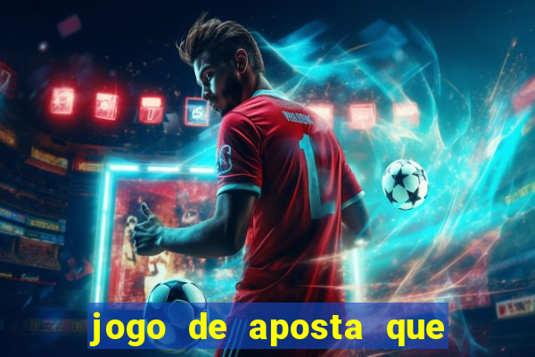 jogo de aposta que ganha dinheiro de verdade