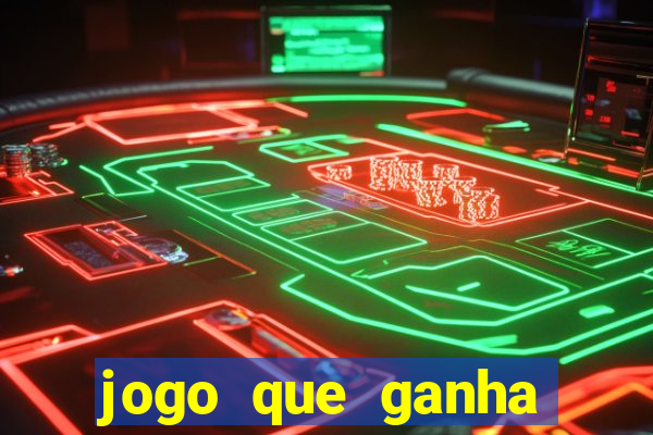 jogo que ganha muito dinheiro de verdade