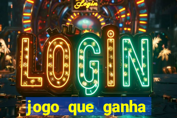 jogo que ganha muito dinheiro de verdade