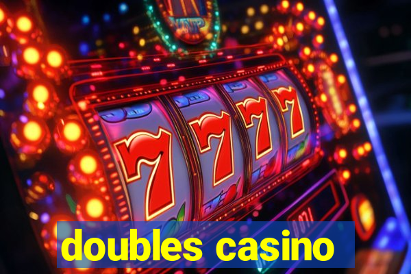 doubles casino