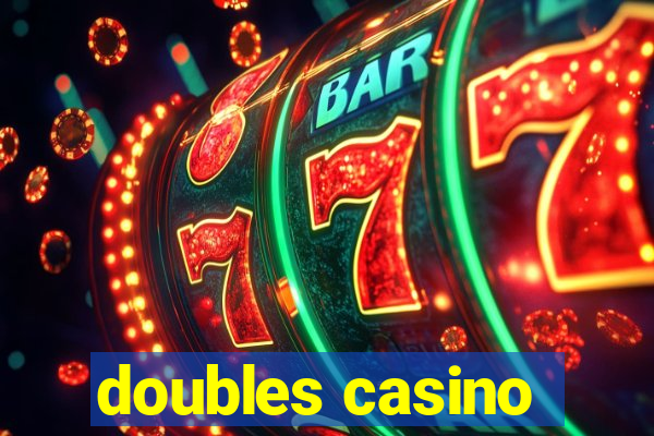 doubles casino