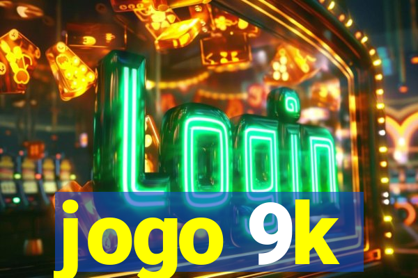 jogo 9k