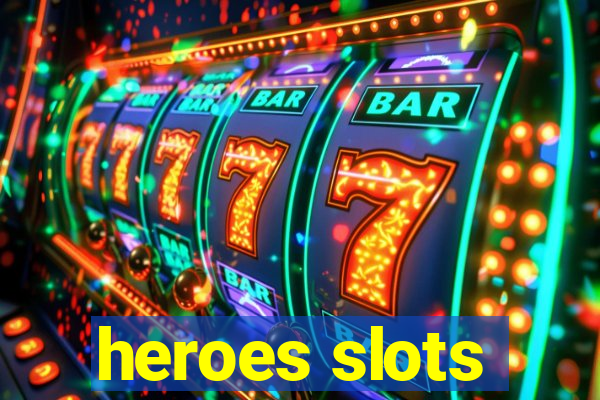 heroes slots