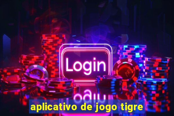 aplicativo de jogo tigre