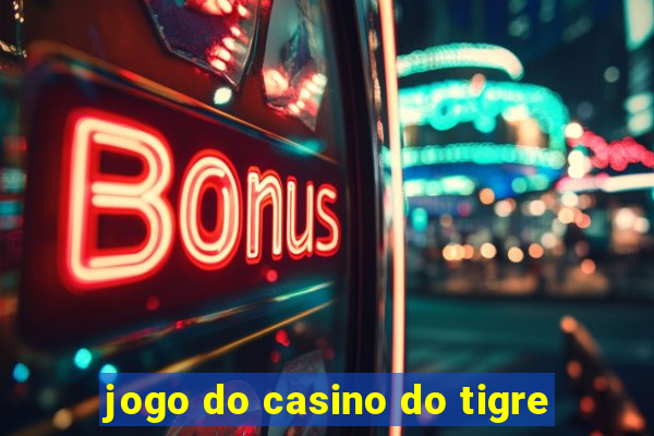 jogo do casino do tigre