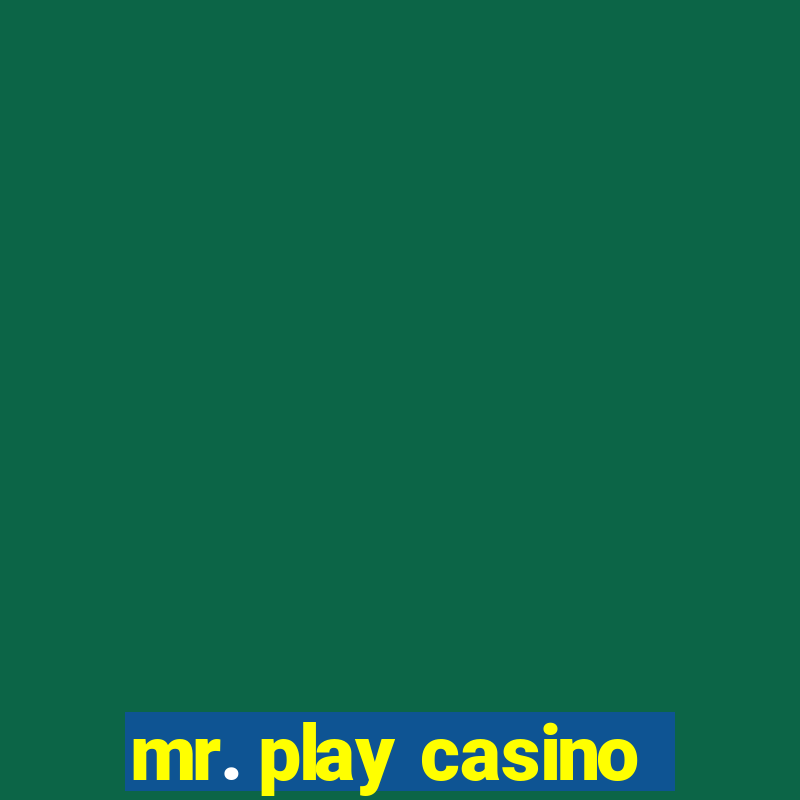 mr. play casino