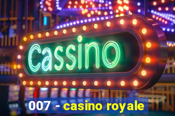 007 - casino royale