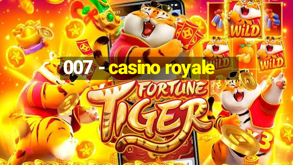 007 - casino royale