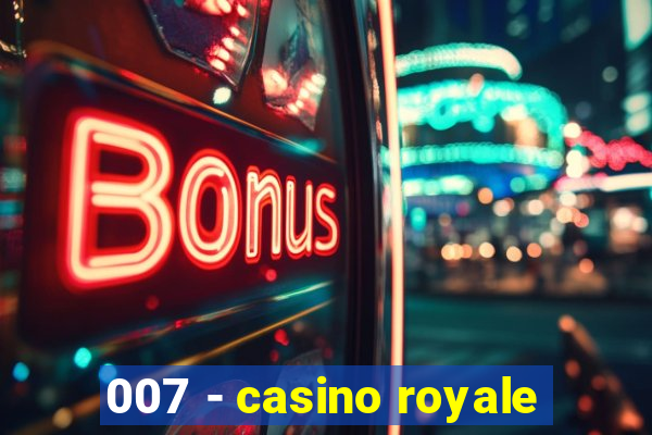 007 - casino royale